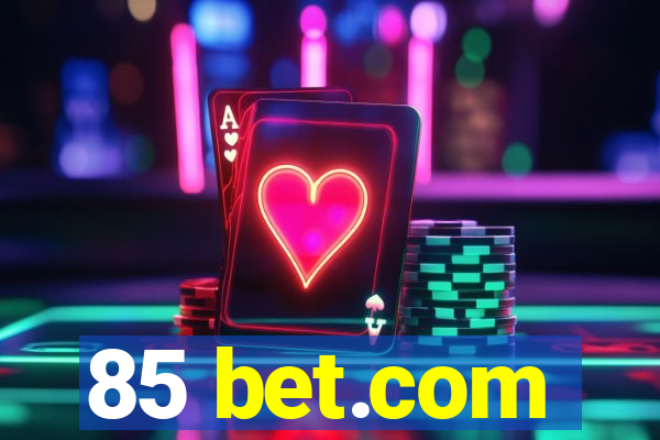 85 bet.com